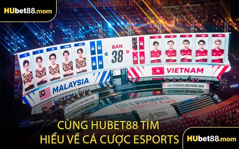 Cùng HUBET88 Tìm Hiểu Về Cá Cược Esports