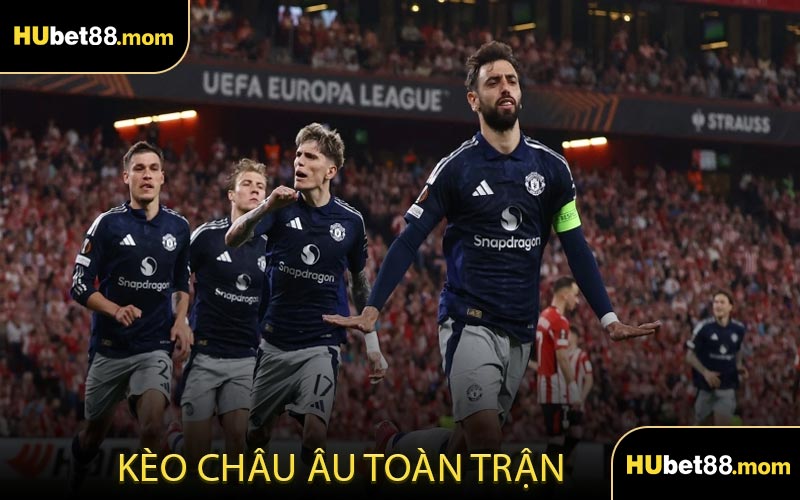 Kèo Châu Âu Toàn Trận