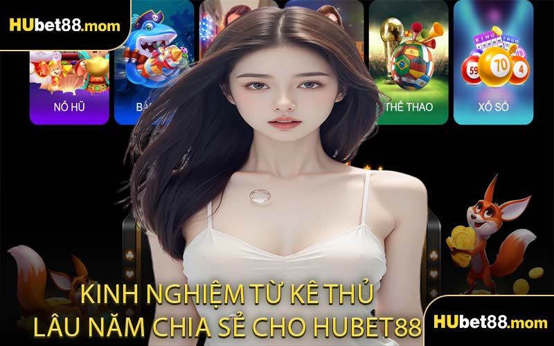 Kinh Nghiệm Từ Kê Thủ Lâu Năm Chia Sẻ Cho HUBET88