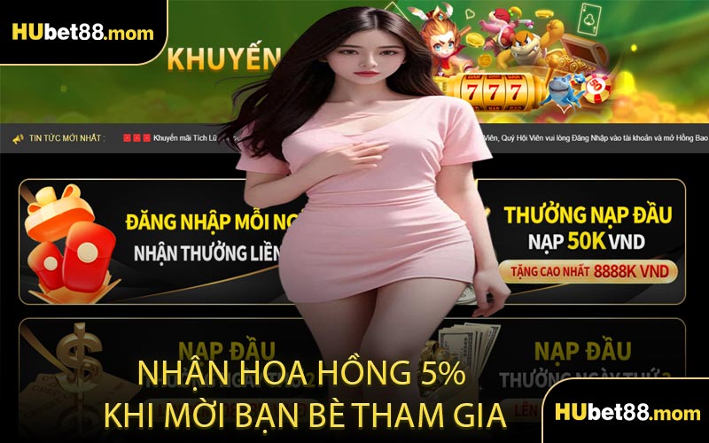 Nhận hoa hồng 5% khi mời bạn bè tham gia