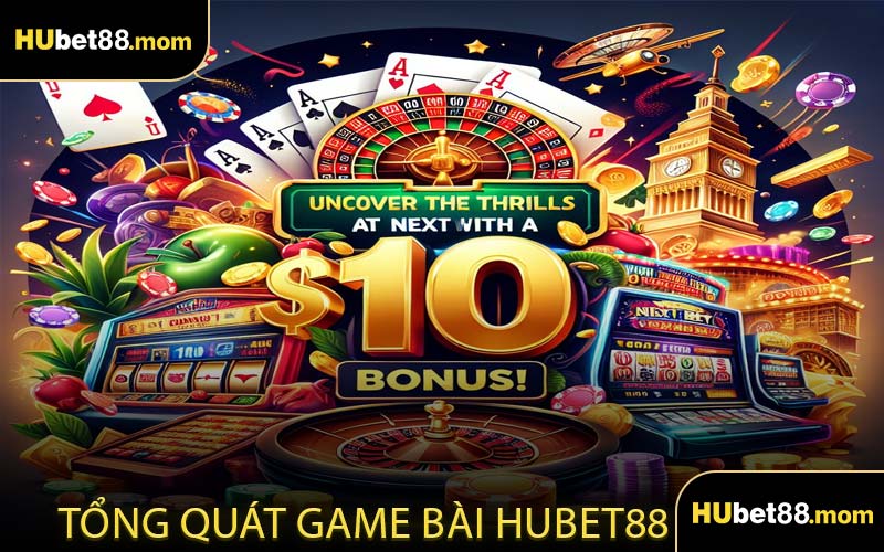 Tổng Quát Game Bài HUBET88
