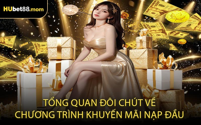 Tổng quan đôi chút về chương trình khuyến mãi nạp đầu
