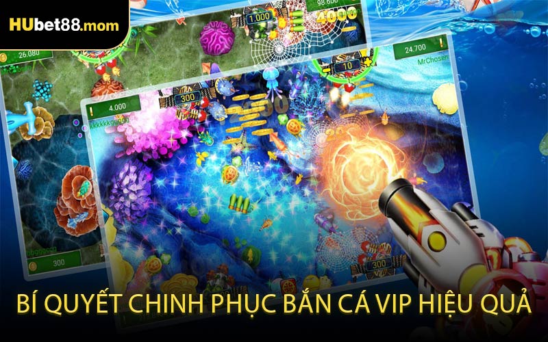 Bí quyết chinh phục Bắn cá VIP hiệu quả