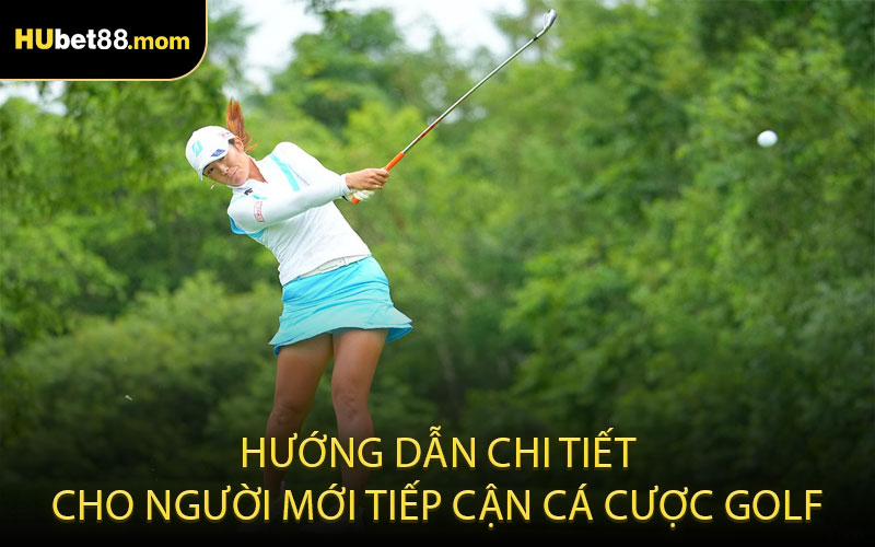 Hướng dẫn chi tiết cho người mới tiếp cận cá cược golf