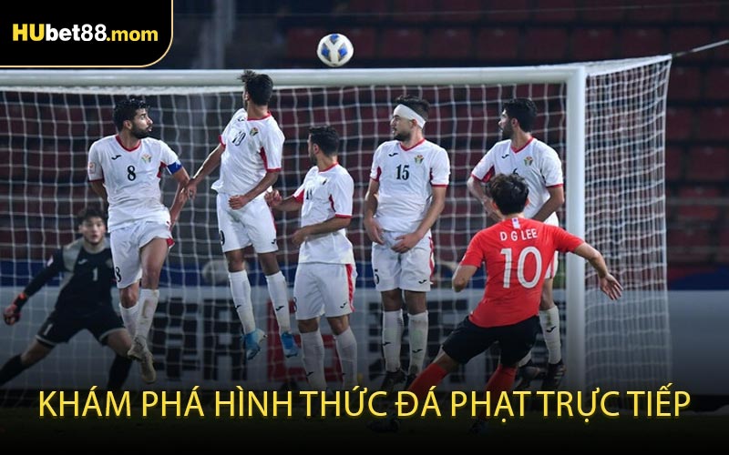 Khám phá hình thức đá phạt trực tiếp