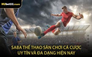 Saba thể thao sân chơi cá cược uy tín và đa dạng hiện nay